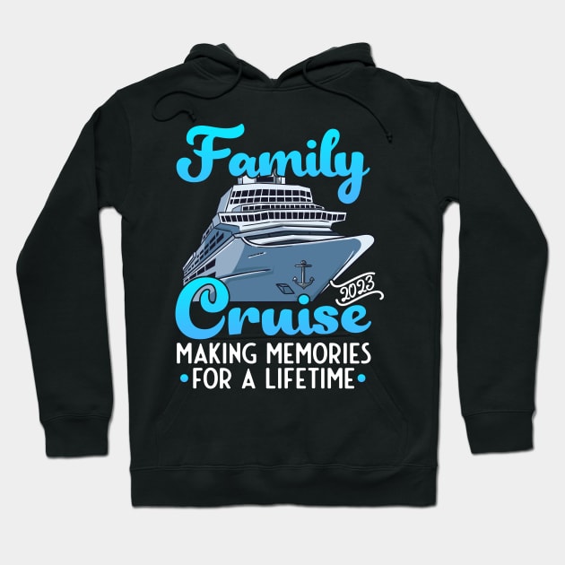 Cruise Ship Family Cruise 2023 Cruising Hoodie by tobzz